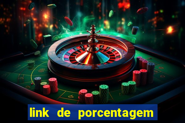 link de porcentagem dos jogos slots